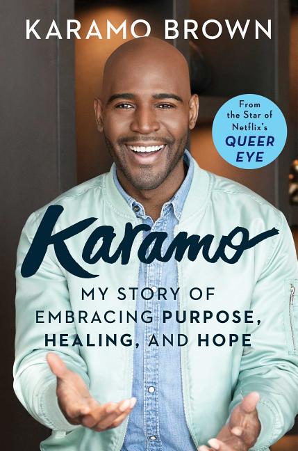Item #272224 Karamo: My Story of Embracing Purpose, Healing, and Hope [SIGNED]. Karamo Brown