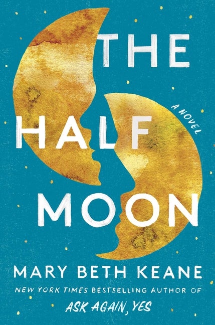 Item #273854 The Half Moon: A Novel. Mary Beth Keane