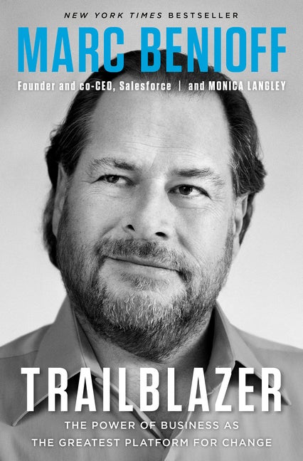 Item #265002 Trailblazer: The Power of Business as the Greatest Platform for Change. Marc...