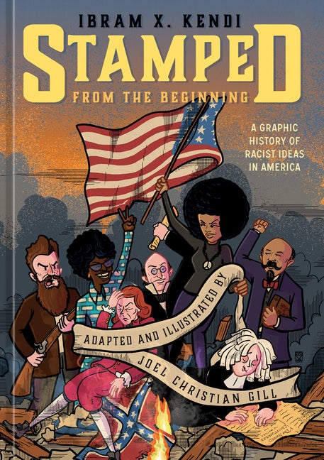 Item #275287 Stamped from the Beginning: A Graphic History of Racist Ideas in America. Ibram X....