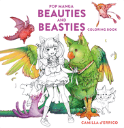 Item #281507 Pop Manga Beauties and Beasties Coloring Book. Camilla D'Errico