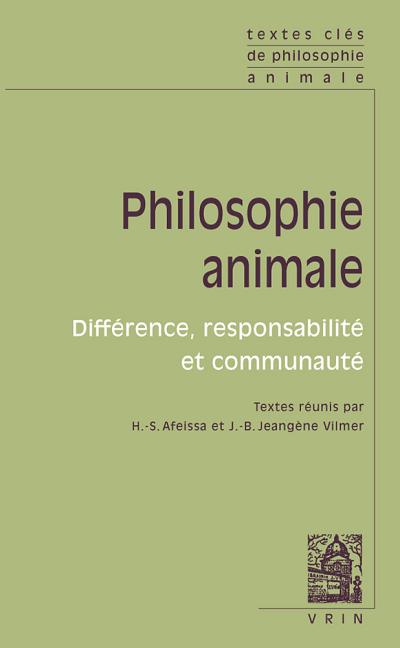 Item #254575 Textes clés de philosophie animale: Différence, responsabilité et communauté (Textes Cles) (French Edition). Hicham-Stéphane Afeissa.