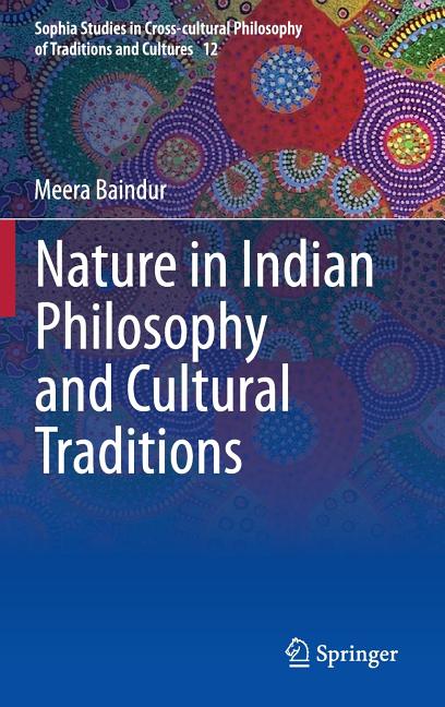 Item #251995 Nature in Indian Philosophy and Cultural Traditions (Sophia Studies in...