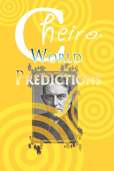 Item #227552 Cheiro's World Predictions. Pseudonym, Cheiro.