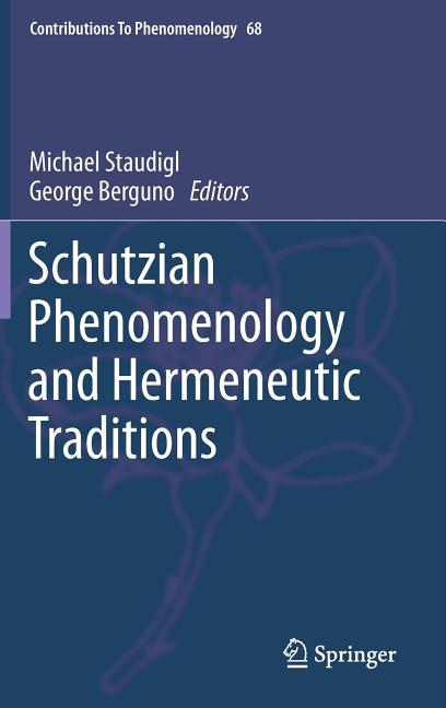 Item #212451 Schutzian Phenomenology and Hermeneutic Traditions (Contributions To Phenomenology)....