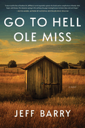 Item #1042755 Go to Hell OLE Miss. Jeff Barry