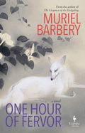 Item #284774 One Hour of Fervor. Muriel Barbery