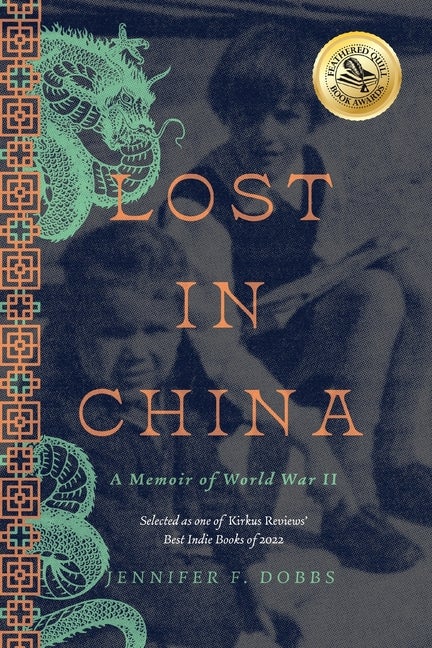 Item #265523 Lost in China: A Memoir of World War II. Jennifer F. Dobbs
