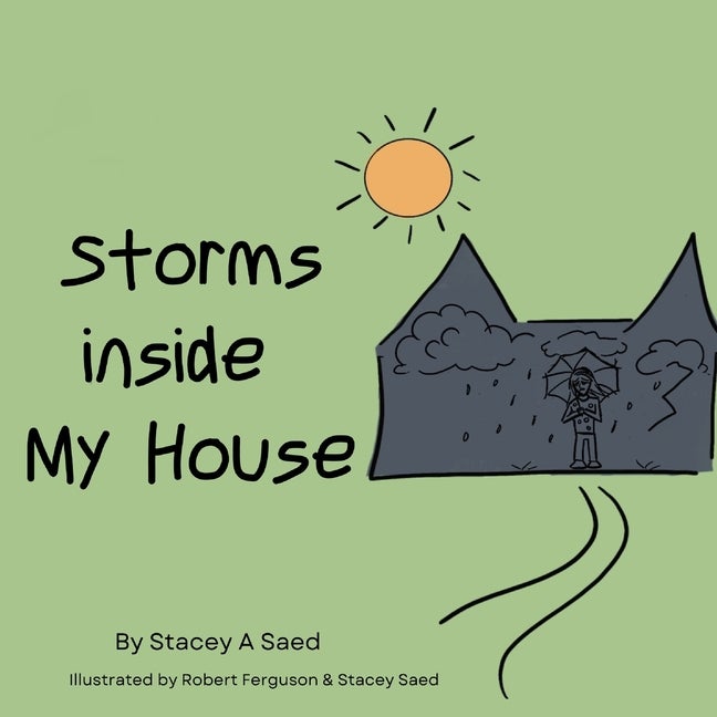 Item #272246 Storms Inside My House. Stacey Saed