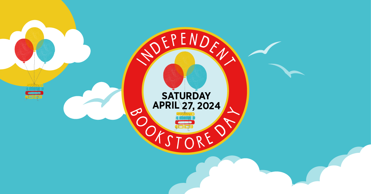 Independent Bookstore Day is Saturday, April 27th