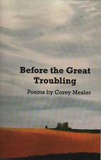Item #85961 Before the Great Troubling: Poems [SIGNED]. Corey Mesler