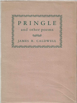 Item #1014837 Pringle,: And other poems, James Ralston Caldwell