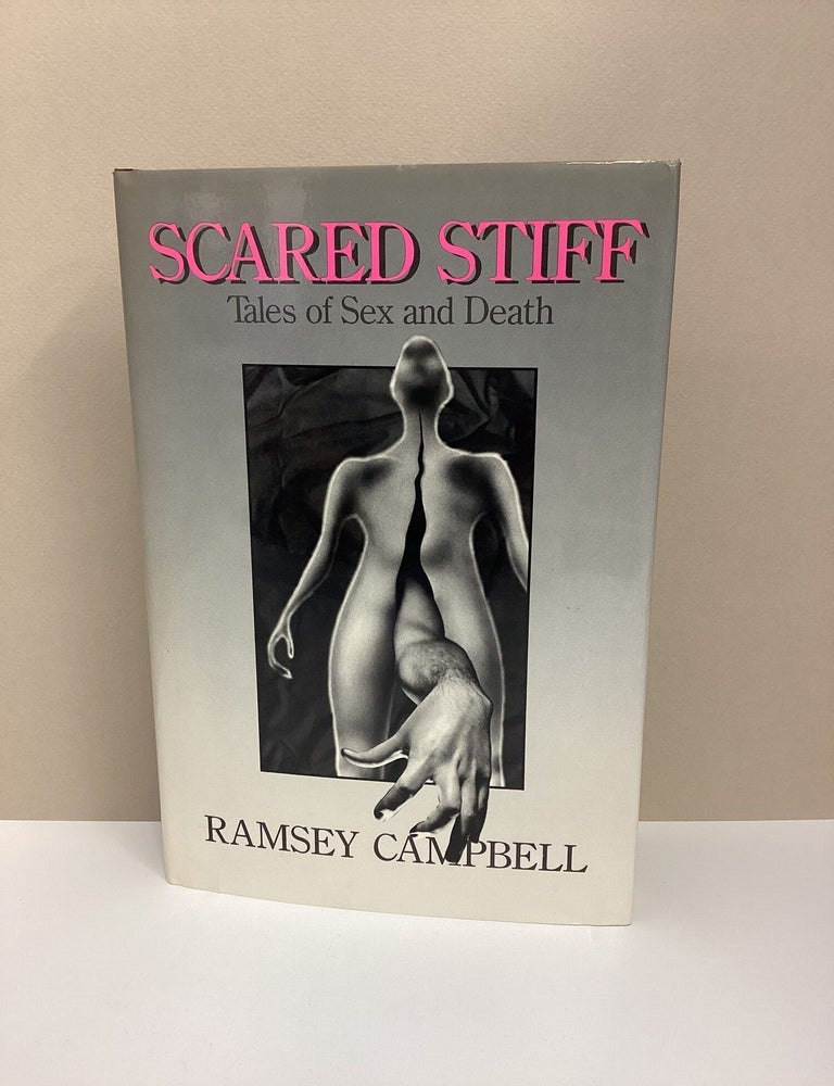 Item #1046093 Scared Stiff: Tales of Sex & Death. Ramsey Campbell.