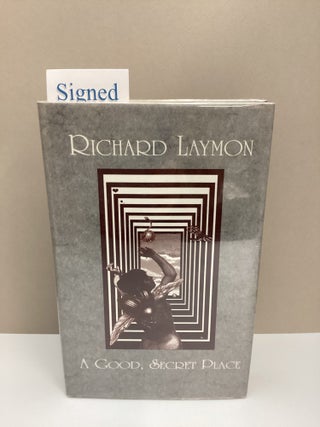 A Good, Secret Place: A Collection of Stories. Richard Laymon.