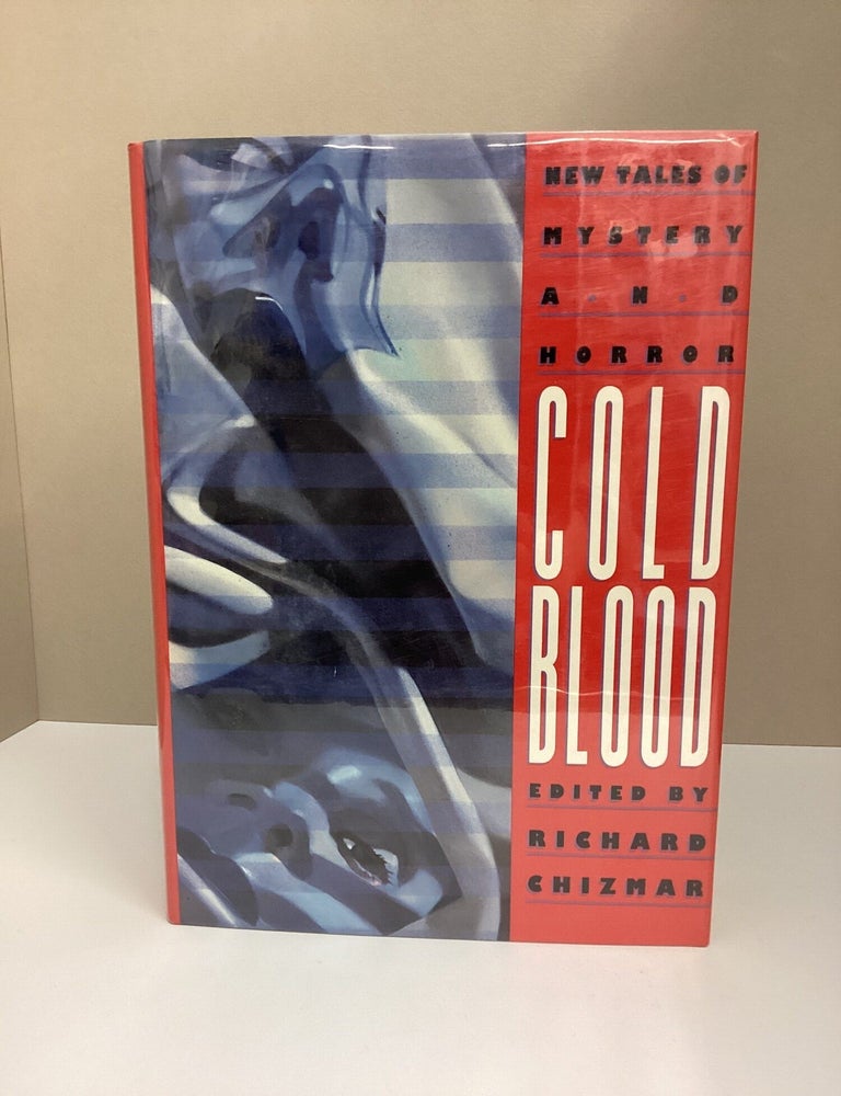 Item #1046102 Cold Blood: New Tales of Mystery and Horror. ed Richard Chizmar.