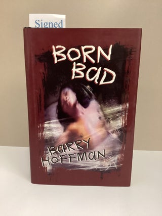 Born Bad. Barry Hoffman.