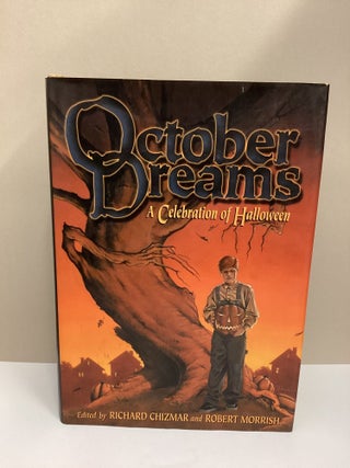October Dreams: A Celebration of Halloween (Cemetery Dance Pubn. Robert Morrish Richard Chizmar, eds.