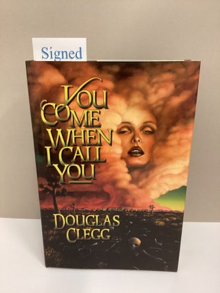 You Come When I Call You. Douglas Clegg.
