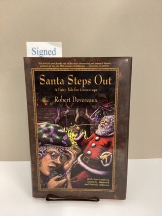 Santa Steps Out: A Fairy Tale for Grown-Ups (Limited. Robert Devereaux.