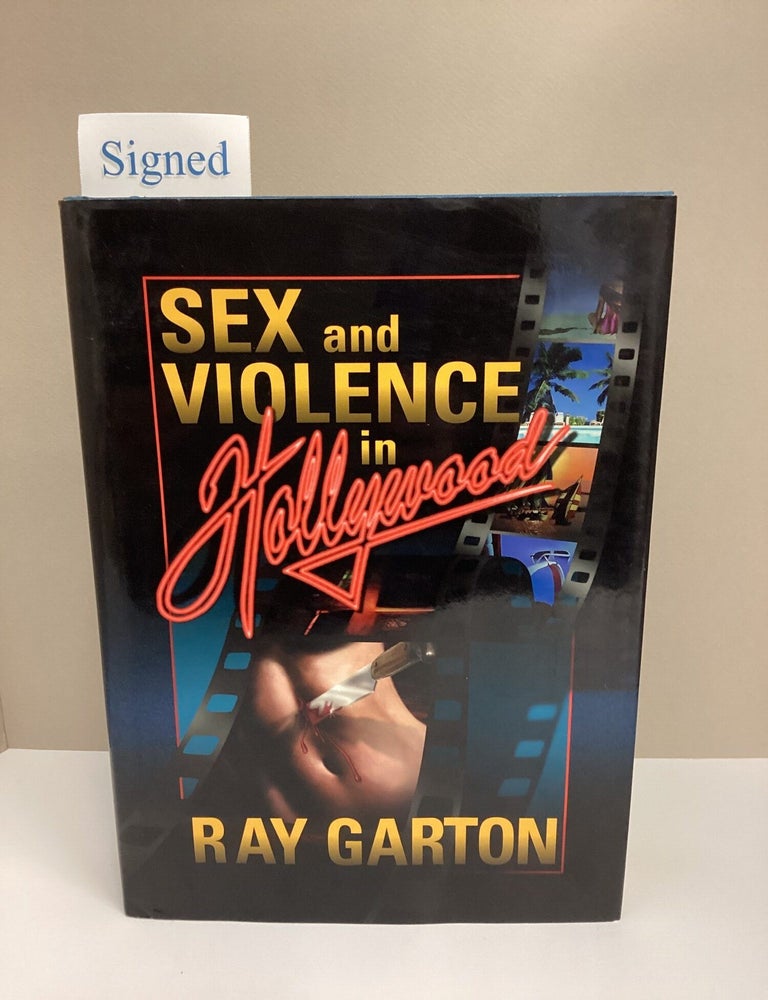 Item #1046227 Sex and Violence in Hollywood. Ray Garton.