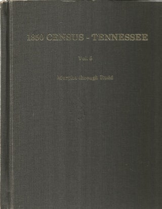 Item #147326 1850 Census Tennessee Vol. 5: Murpha Through Rudd. Byron Sistler, eds barbara