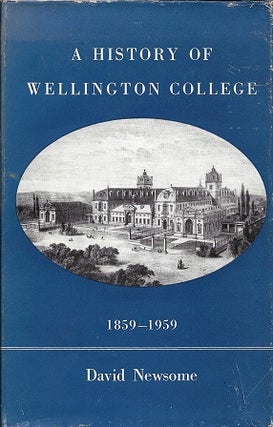 Item #170506 A History of Wellington College 1859-1959. David Newsome