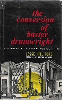 Item #192497 The Conversion Of Buster Drumwright: The Television And Stage Scripts Signed]. Jesse...