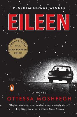 Item #192672 Eileen: A Novel. Ottessa Moshfegh