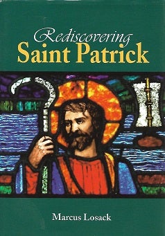 Item #194459 Rediscovering Saint Patrick: 1. Marcus Losack