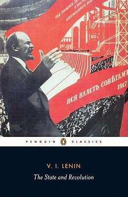 Item #223410 The State and Revolution (Classic, 20th-Century, Penguin). Vladimir Ilich Lenin.