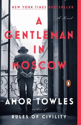 Item #225072 A Gentleman in Moscow: A Novel. Amor Towles
