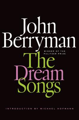 Item #225436 The Dream Songs: Poems (FSG Classics). John Berryman
