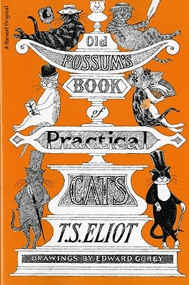 Item #225471 Old Possum's Book Of Practical Cats, Illustrated Edition. T. S. Eliot, Edward, Gorey.