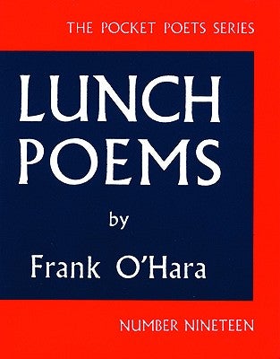 Item #225528 Lunch Poems (City Lights Pocket Poets Series). Frank O'Hara