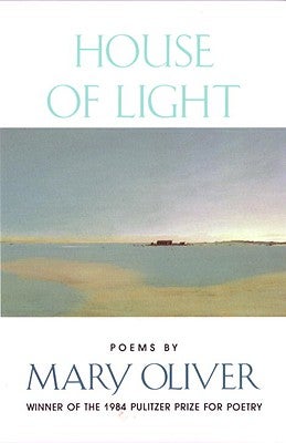 Item #225529 House of Light. Mary Oliver