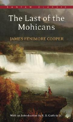 Item #225749 The Last of the Mohicans (Bantam Classics). James Fenimore Cooper