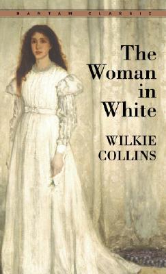 Item #225758 The Woman in White (Bantam Classics). Wilkie Collins