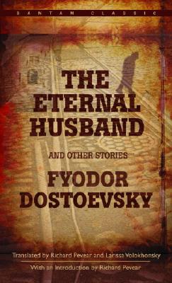 Item #225769 The Eternal Husband and Other Stories. Fyodor Dostoevsky