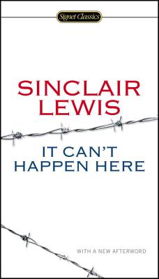 Item #225833 It Can't Happen Here (Signet Classics). Sinclair Lewis