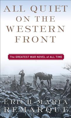 Item #225863 All Quiet on the Western Front: A Novel. Erich Maria Remarque