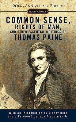 Item #225874 Common Sense, The Rights of Man and Other Essential Writings of Thomas Paine (Signet Classics). Thomas Paine.