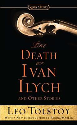 Item #225880 The Death of Ivan Ilych and Other Stories (Signet Classics). Leo Tolstoy