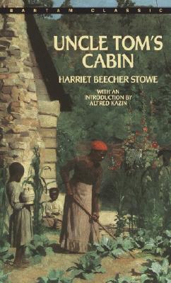 Item #225882 Uncle Tom's Cabin (Bantam Classics). Harriet Beecher Stowe