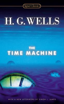 Item #225911 The Time Machine (Signet Classics). H. G. Wells