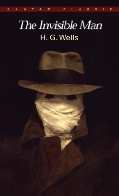 Item #225915 The Invisible Man: A Grotesque Romance (Bantam Classic). H. G. Wells