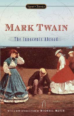 Item #225921 The Innocents Abroad (Signet Classics). Mark Twain