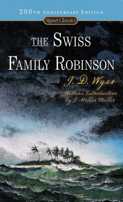 Item #225934 The Swiss Family Robinson (Signet Classics). Johann D. Wyss