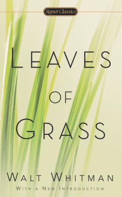 Item #225941 Leaves of Grass (Signet Classics). Walt Whitman