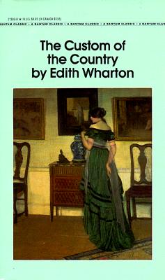 Item #225943 The Custom of the Country (Bantam Classics). Edith Wharton