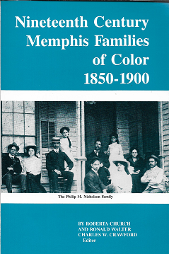 Item #227343 Nineteenth Century Memphis Families of Color 1850 1900. Ronald Walter, Charles W., Crawford, Roberta, Church.